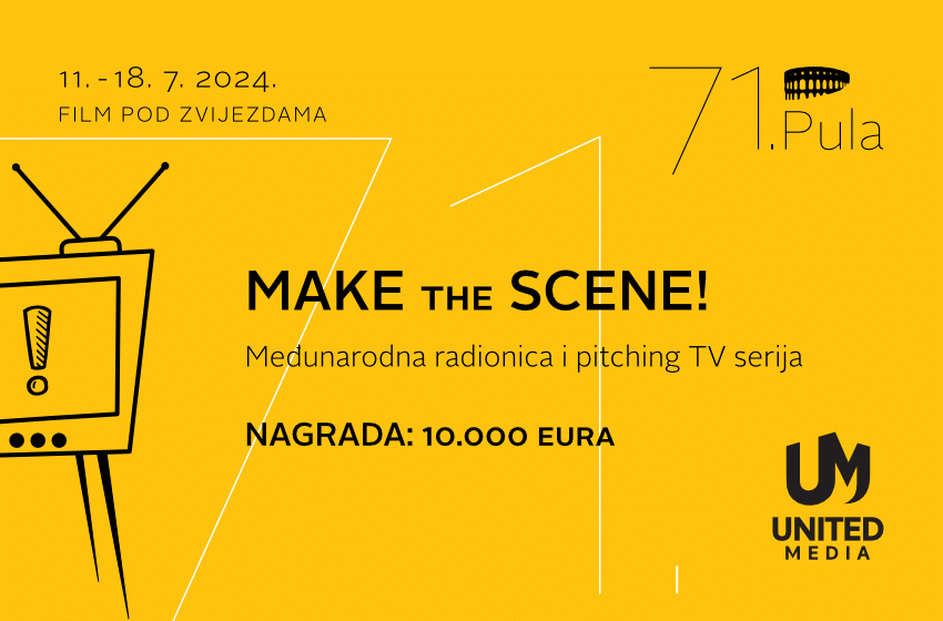  FINALISTS OF “MAKE THE SCENE” INTERNATIONAL WORKSHOP, A PARTNERSHIP PROJECT OF UNITED MEDIA AND PULA FILM FESTIVAL, ANNOUNCED